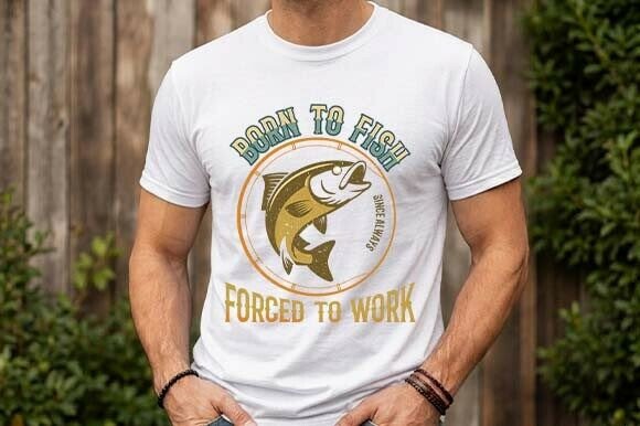 Born To Fish Forced To Work Fishing Tee