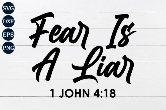 Fear Is A Liar 1 John 4:18 SVG: A Digital Resource for Christian Creators