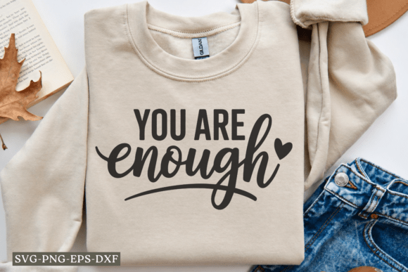 You Are Enough SVG: A Powerful Tool for Creative Expression